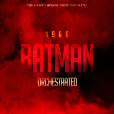 1966 Batman Theme (From “Batman”) [Orchestrated] by The Marcus Hedges Trend Orchestra - album cover