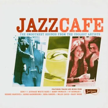 Jazz Cafe: The Smoothest Sounds from the Coolest Artists by Various Artists - album cover