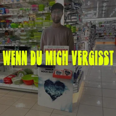 Wenn du mich vergisst