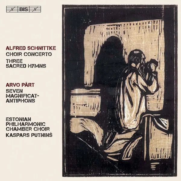 Schnittke: Choir Concerto / Three Sacred Hymns / Pärt: Seven Magnificat-Antiphons