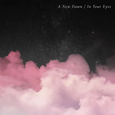 A New Dawn / In Your Eyes