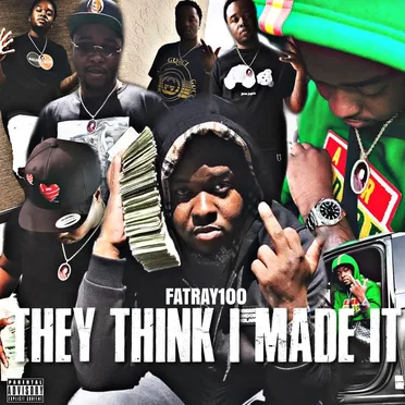 THEY THINK I MADE by FatRay100 - album cover