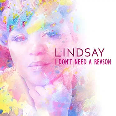 I Don't Need a Reason by Lindsay - album cover