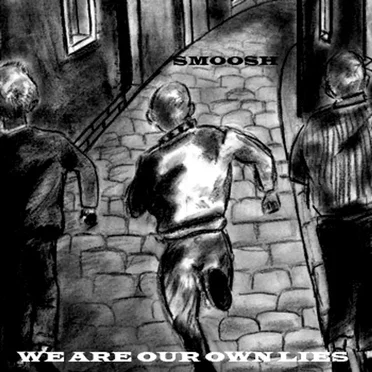 We Are Our Own Lies by Smoosh - album cover