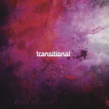 Dark Matter Communion by Transitional - album cover