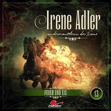 Folge 13: Feuer und Eis by Irene Adler - Sonderermittlerin der Krone - album cover