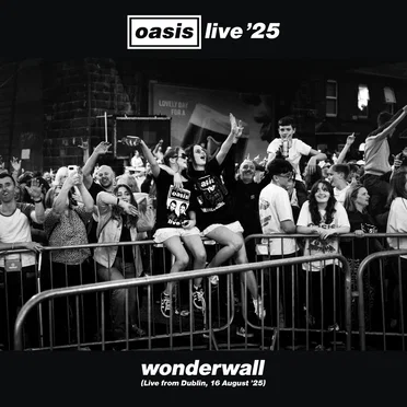 Wonderwall (live from Dublin, 16 August ’25)