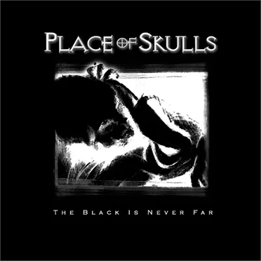 The Black Is Never Far by Place of Skulls - album cover