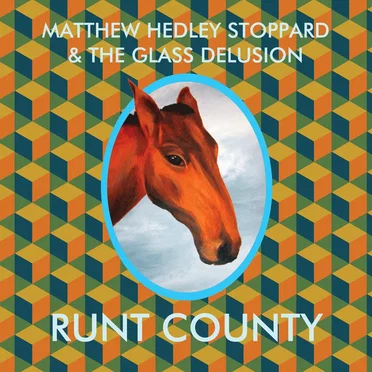 Runt County by Matthew Hedley Stoppard & The Glass Delusion - album cover