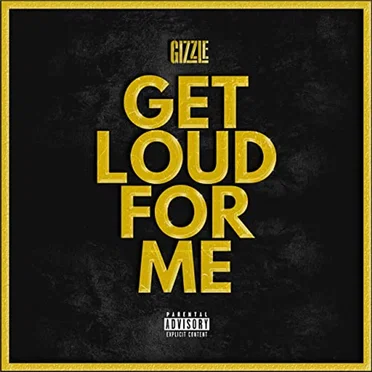 Get Loud for Me