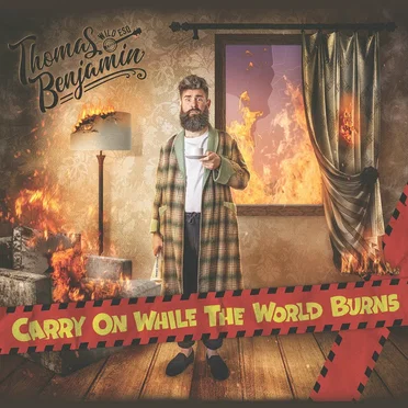 Carry on While the World Burns