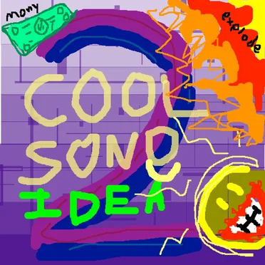 my cool song idea #2
