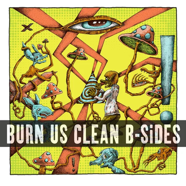Burn Us Clean - B Sides