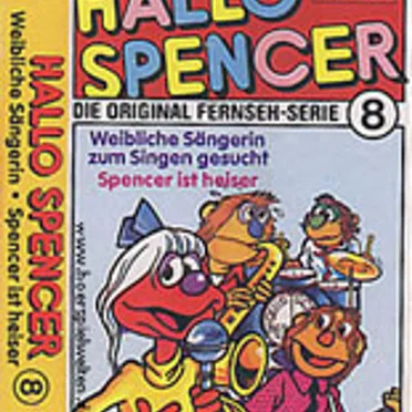 Hallo Spencer 8: Weibliche Sängerin zum Singen gesucht / Spencer ist heiser by Hallo Spencer - album cover