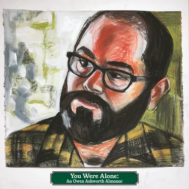 You Were Alone: An Owen Ashworth Almanac by Various Artists - album cover