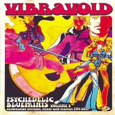Psychedelic Blueprints, Volume 2 (Alternative Versions, Mixes and Masters 1994-2019)