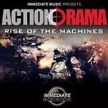 Action & Drama: Rise of the Machines by Immediate Music - album cover