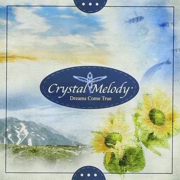 Crystal Melody® Dreams Come True