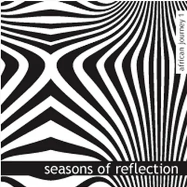 Seasons of Reflection: African Journey 1
