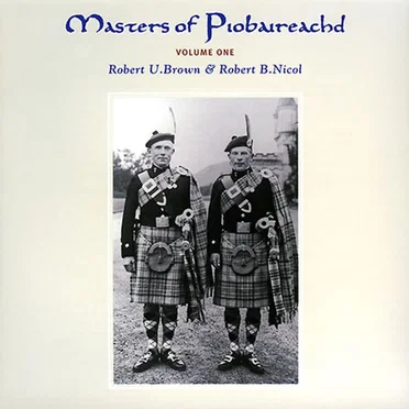 Masters of Piobaireachd, Volume One