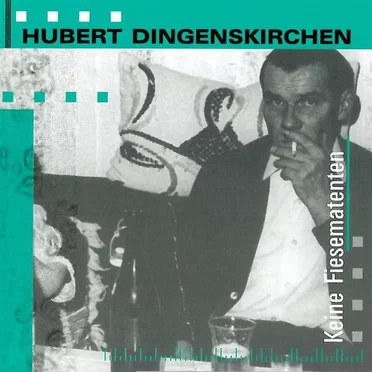 Keine Fiesematenten by Hubert Dingenskirchen - album cover