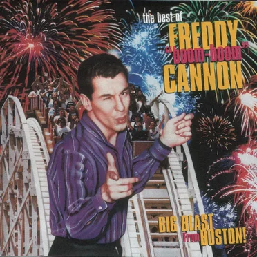 Big Blast From Boston: The Best of Freddy "Boom-Boom" Cannon