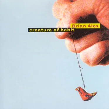 Creature of Habit by Brian Ales - album cover