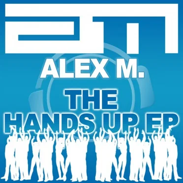 The Hands up Remixes by Alex M. - album cover