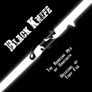 Black Knife (The Roaring mix by Sawtooth)