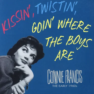 Kissin’, Twistin’, Goin’ Where the Boys Are by Connie Francis - album cover