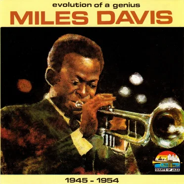 Evolution of a Genius: Miles Davis 1945 – 1954