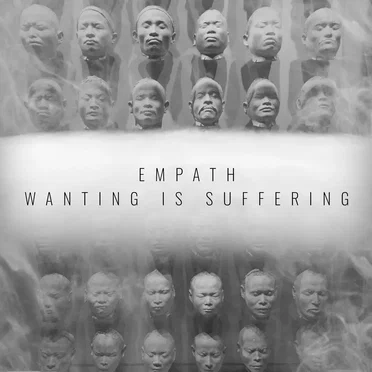 Wanting Is Suffering by Empath - album cover