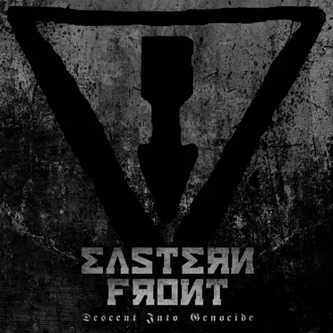 Descent Into Genocide by Eastern Front - album cover