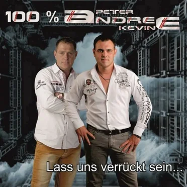 Lass uns verrückt sein by 100% Andree - album cover