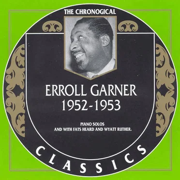 The Chronological Classics: Erroll Garner 1952-1953