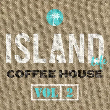 Island Life Coffee House, Vol. 2 by Various Artists - album cover