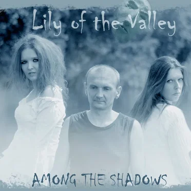 Among the Shadows by Lily of the Valley - album cover
