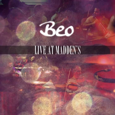 Beo: Live at Madden’s by Various Artists - album cover
