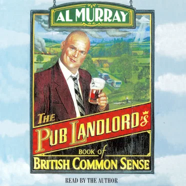 The Pub Landlord's Book of British Common Sense by Al Murray - album cover