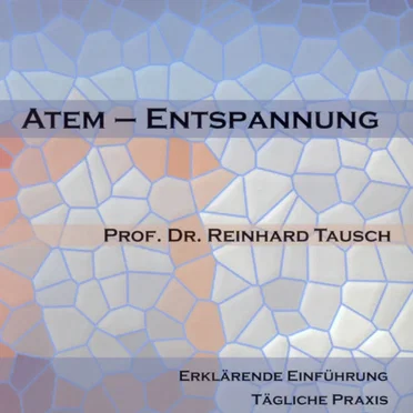 Atem - Entspannung by Prof. Dr. Reinhard Tausch - album cover