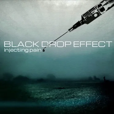 Injecting Pain by Black Drop Effect - album cover