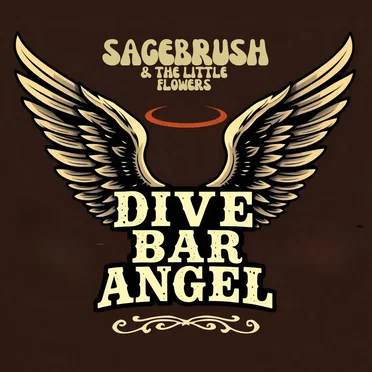 Dive Bar Angel by Sagebrush & The Little Flowers - album cover