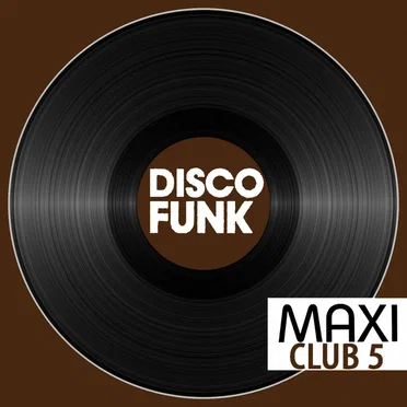 Maxi Club Disco Funk, Vol. 5 (Les maxis et club mix des titres disco funk) by Various Artists - album cover