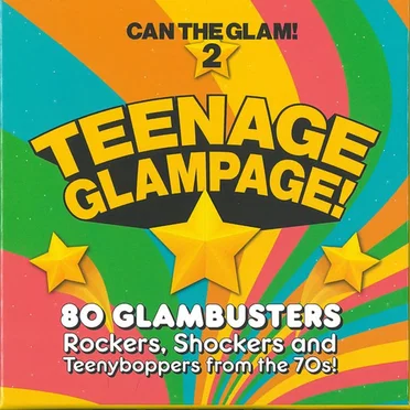 Teenage Glampage! (80 Glambusters Rockers, Shockers and Teenyboppers From the 70’s!) by Various Artists - album cover