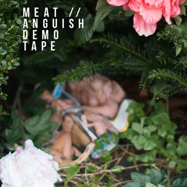 Meat // Anguish Demo Tape