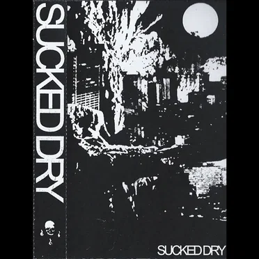 Sucked Dry