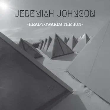 Head Towards the Sun by Jeremiah Johnson - album cover