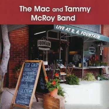 Live at R.A. Fountain by Mac & Tammy McRoy Band - album cover