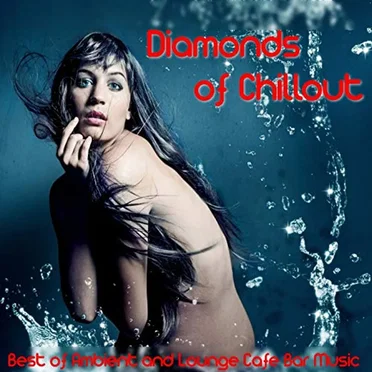 Diamonds of Chillout: Best of Ambient and Lounge Cafe Bar Music by Various Artists - album cover