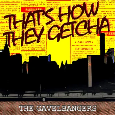 That's How They Getcha by The Gavelbangers - album cover